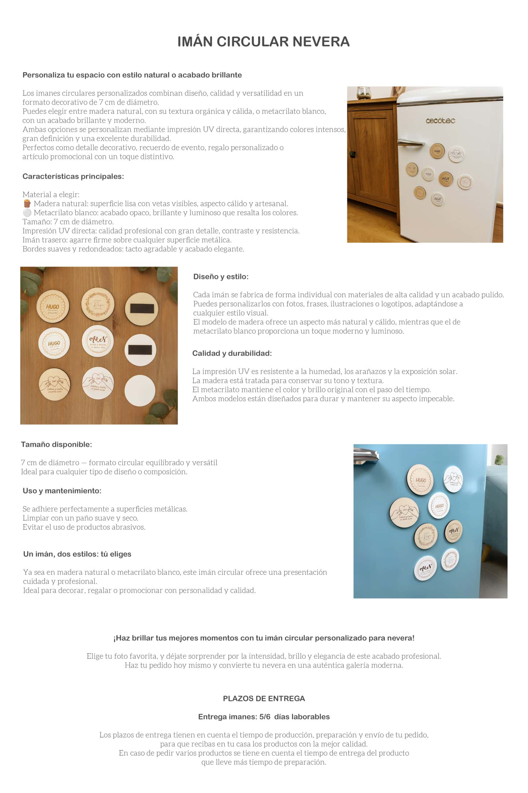 Imán circular personalizada, decorativo de madera natural y metacrilato blanco para nevera.